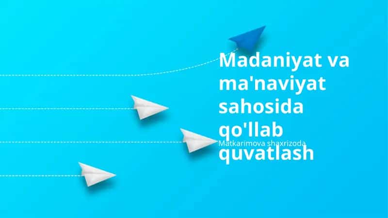 Madaniyat va ma'naviyat sahosida qo'llab quvatlash