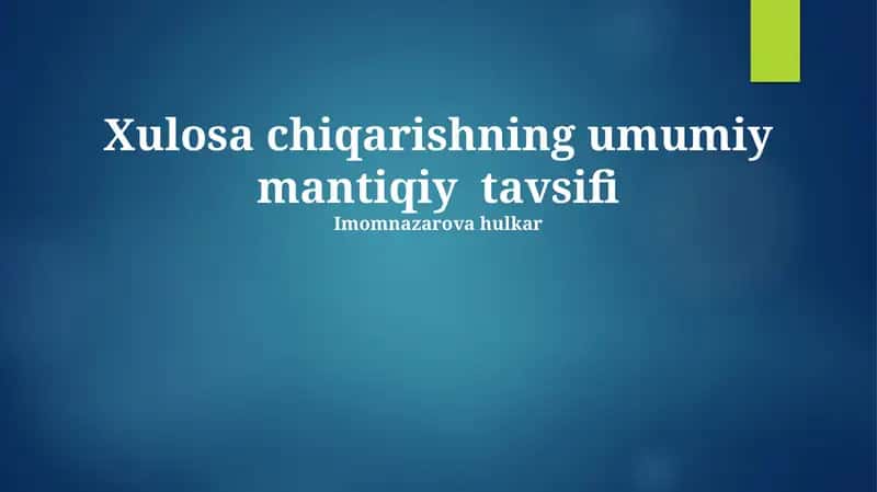 Xulosa Chiqarishning Umumiy Mantiqiy Tavsifi