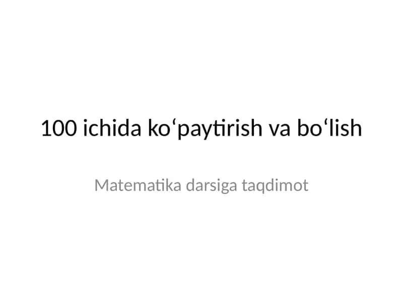 100 ichida ko‘paytirish va bo‘lish