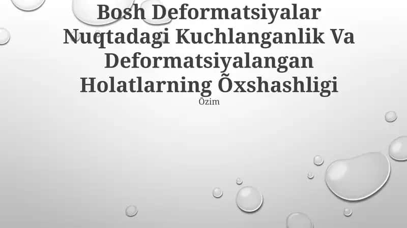 Bosh Deformatsiyalar Nuqtadagi Kuchlanganlik Va Deformatsiyalangan Holatlarning Õxshashligi
