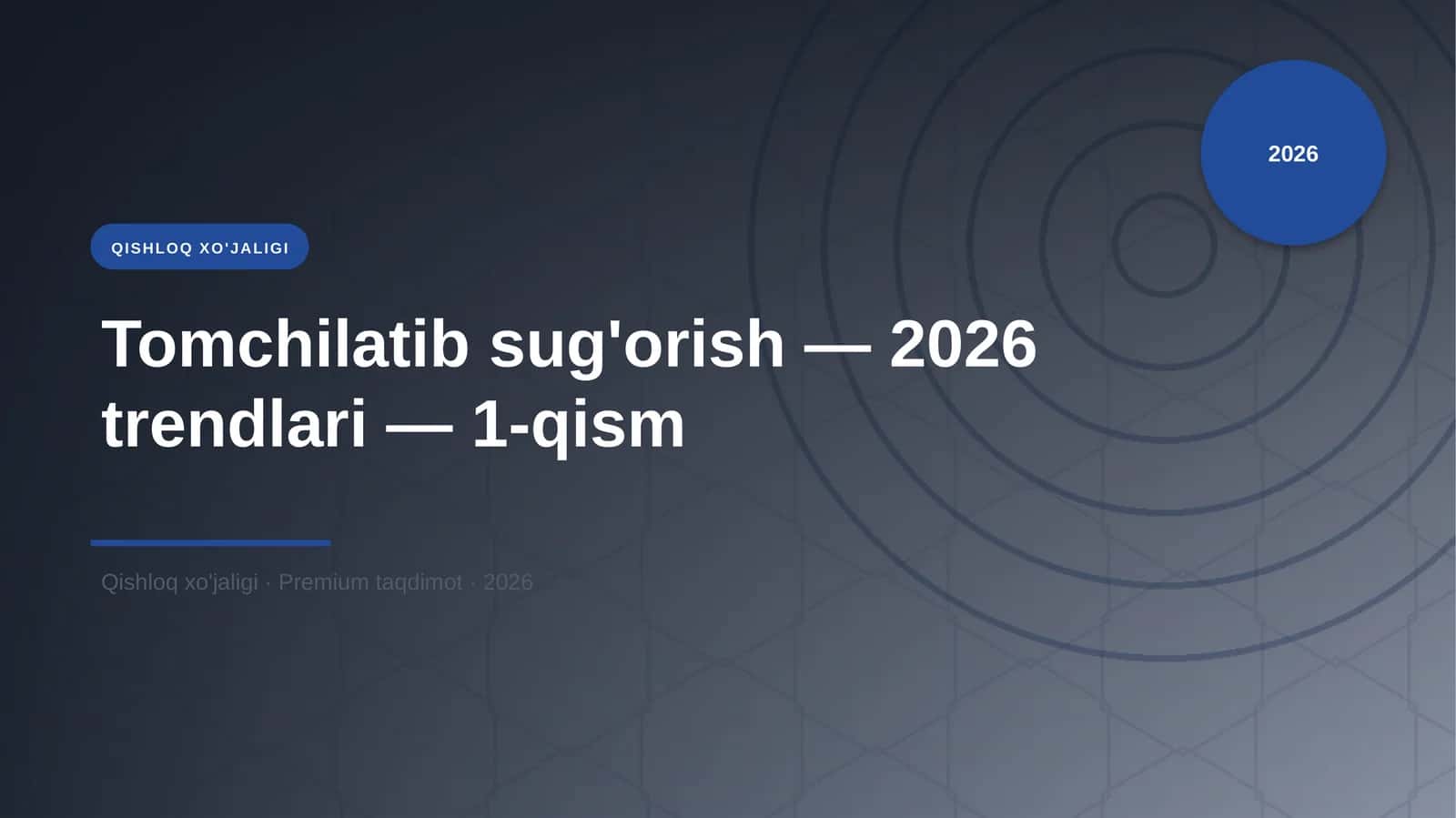 Tomchilatib Sug'orish - 2026 Trendlari - 1-qism