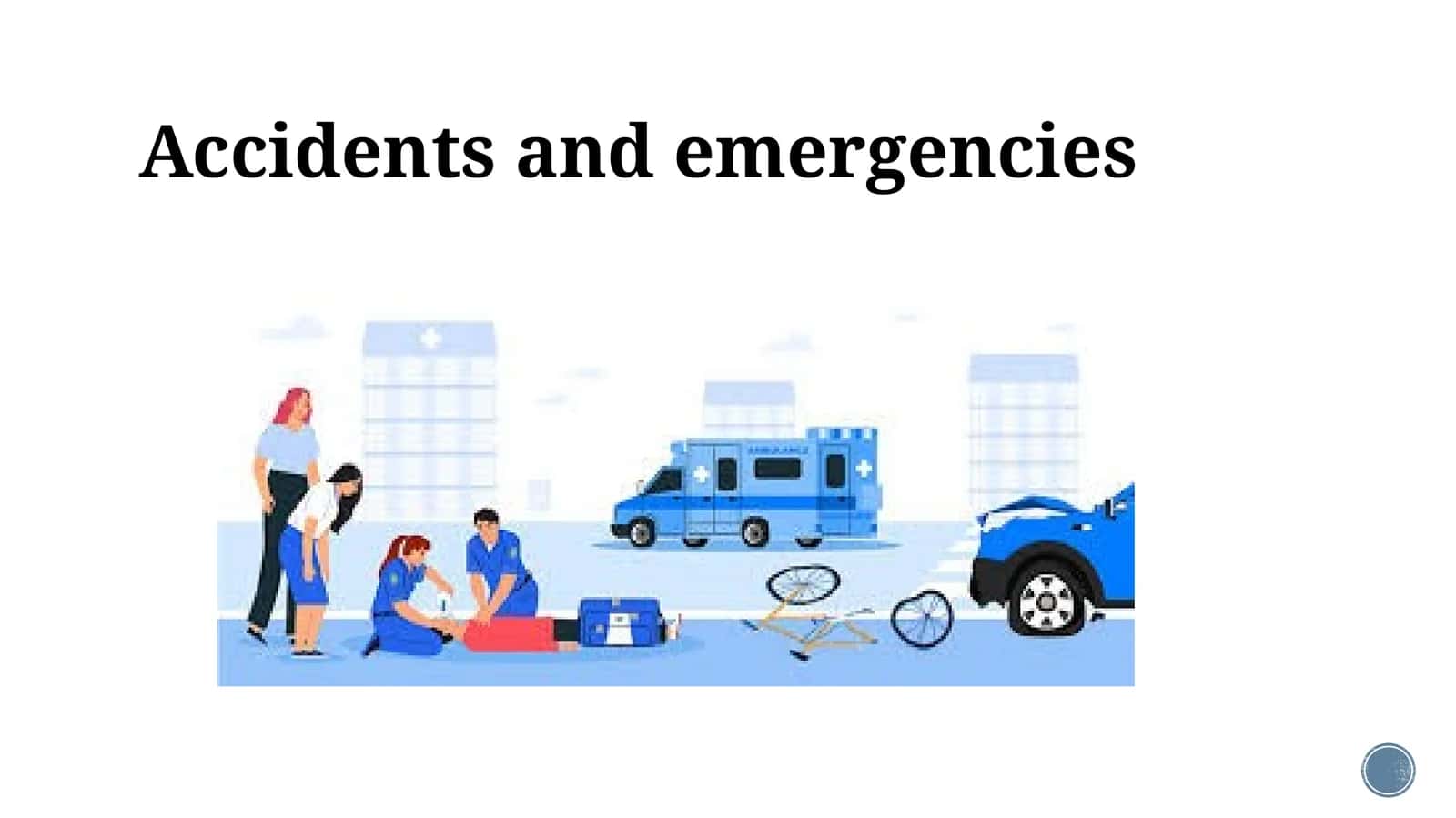 Accidents and emergencies