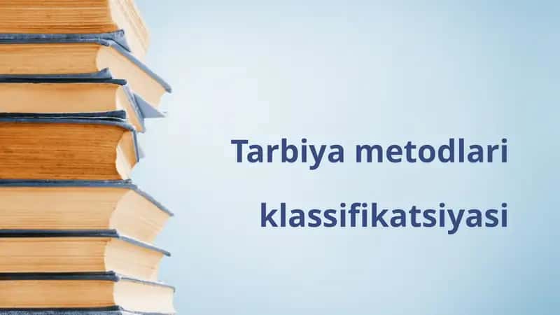 Tarbiya Metodlari Klassifikatsiyasi