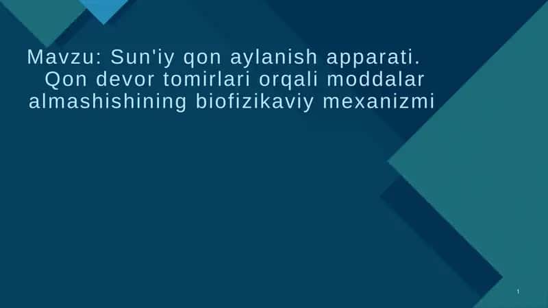 Sun'iy qon aylanish apparati. Qon devor tomirlari orqali moddalar almashishining biofizikaviy mexanizmi