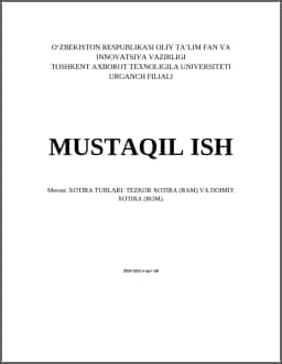 MUSTAQIL ISH Mavzu: XOTIRA TURLARI: TEZKOR XOTIRA (RAM) VA DOIMIY XOTIRA (ROM)