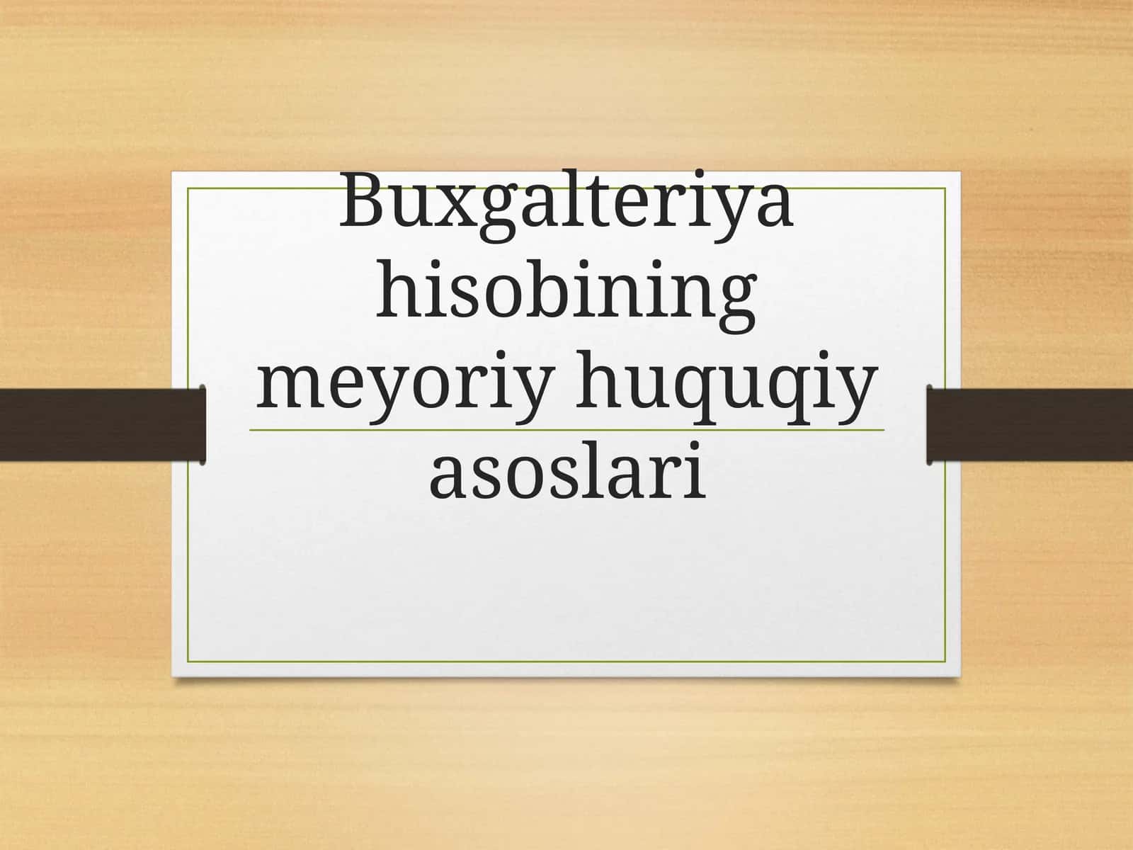 Buxgalteriya hisobining meyoriy huquqiy asoslari
