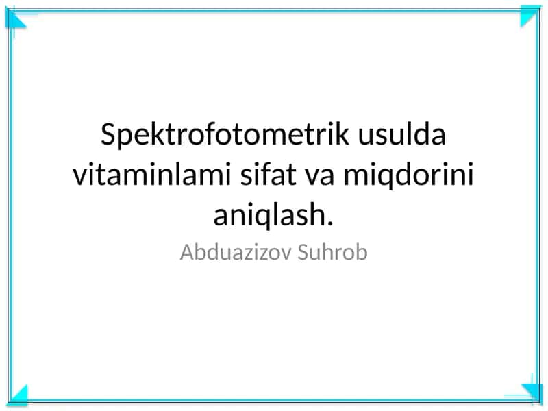 Spektrofotometrik usulda vitaminlami sifat va miqdorini aniqlash