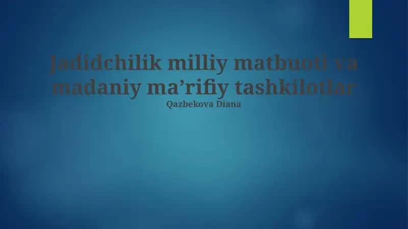 Jadidchilik milliy matbuoti va madaniy ma'rifiiy tashkilotlar