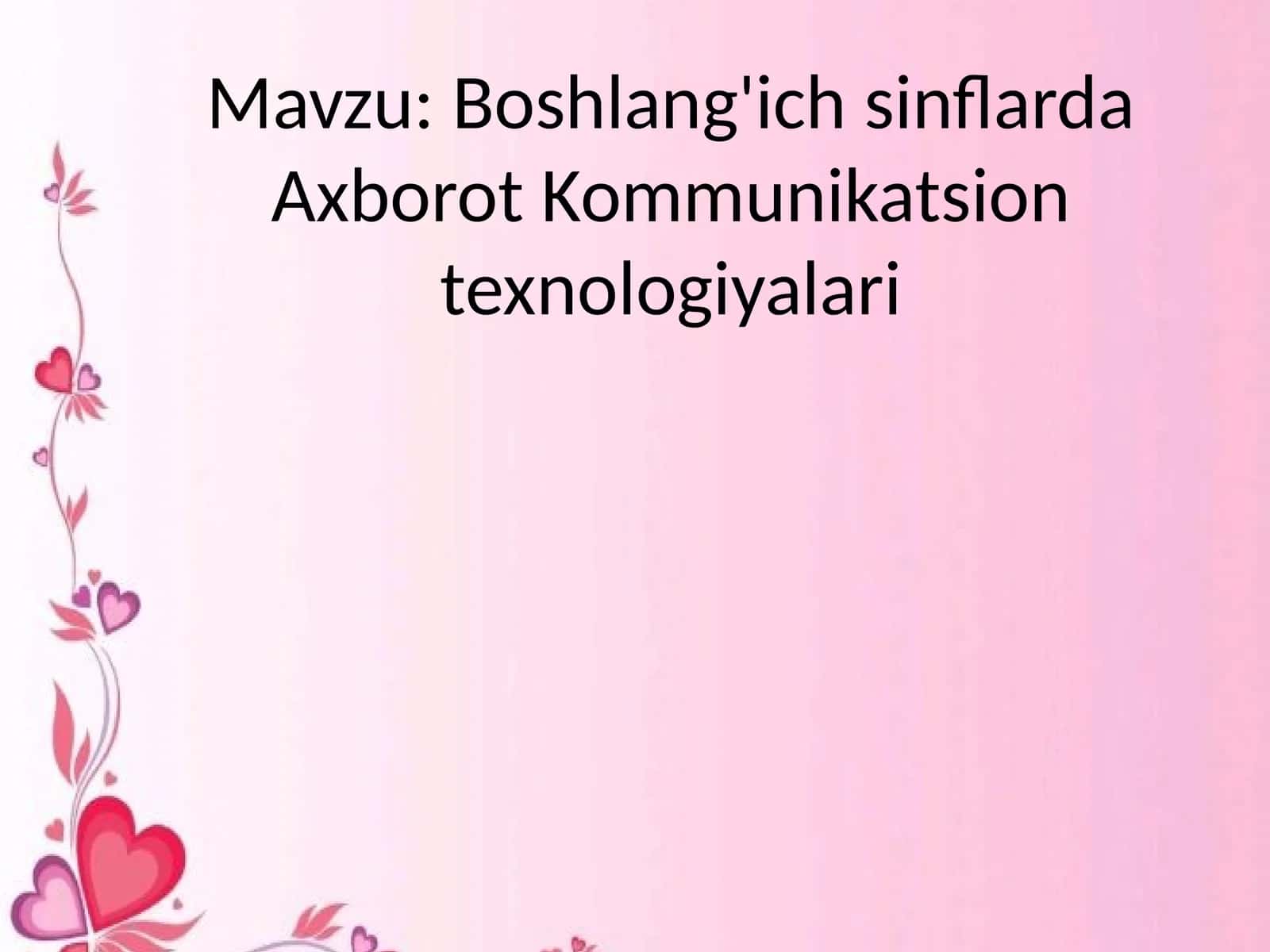 Boshlang'ich sinflarda Axborot Kommunikatsion texnologiyalari