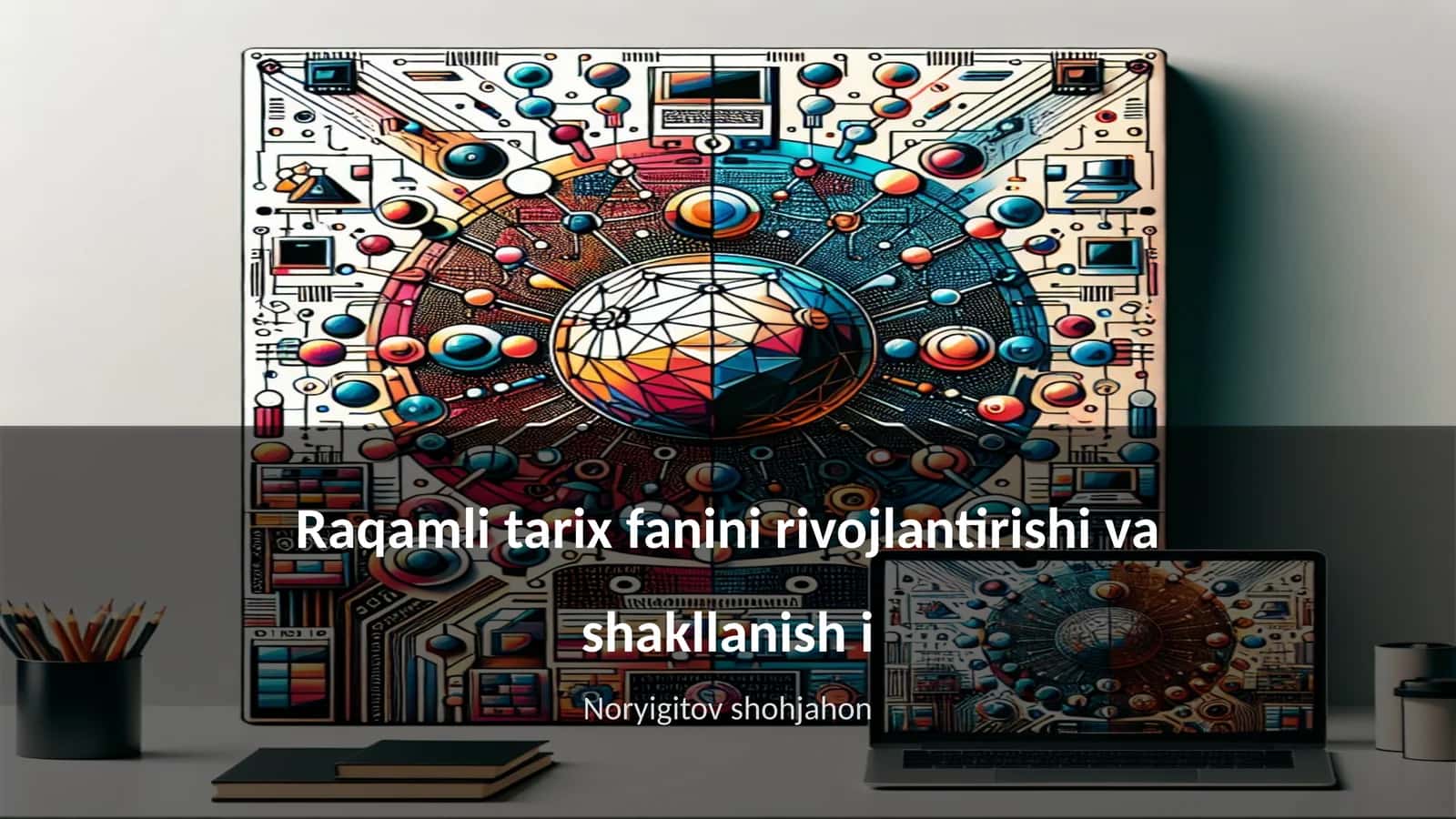 Raqamli tarix fanini rivojlantirishi va shakllanishi
