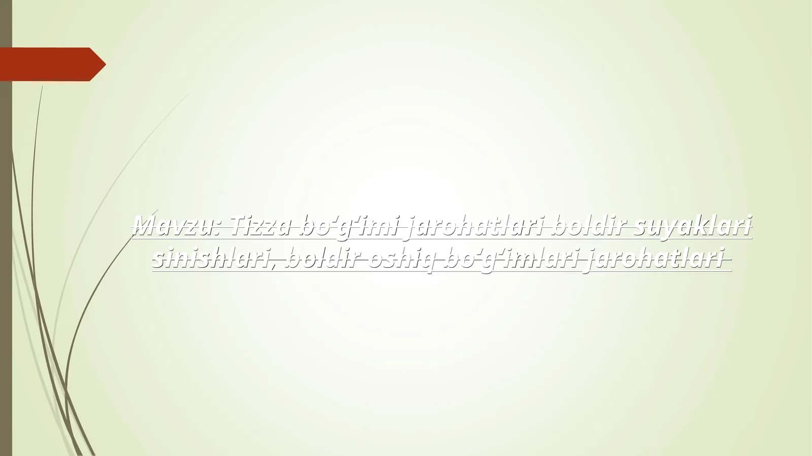 Tizza boʻgʻimi jarohatlari boldir suyaklari sinishlari, boldir oshiq boʻgʻimlari jarohatlari