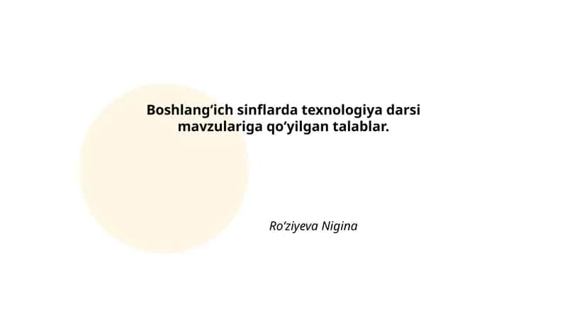 Boshlangʻich sinflarda texnologiya darsi mavzulariga qoʻyilgan talablar