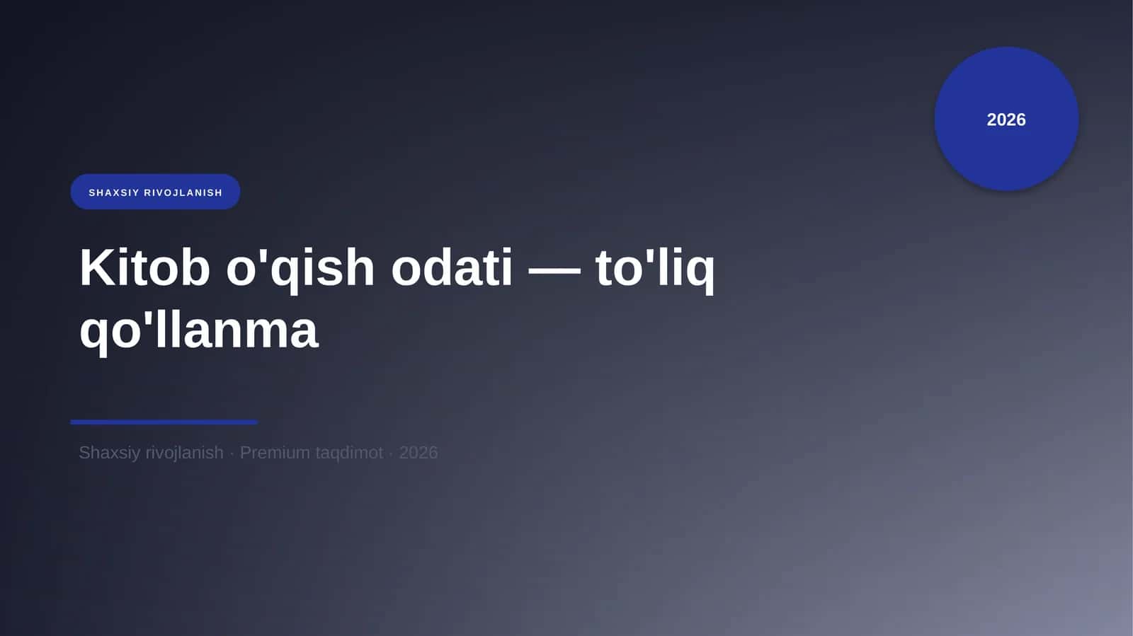 Kitob o'qish odati — to'liq qo'llanma