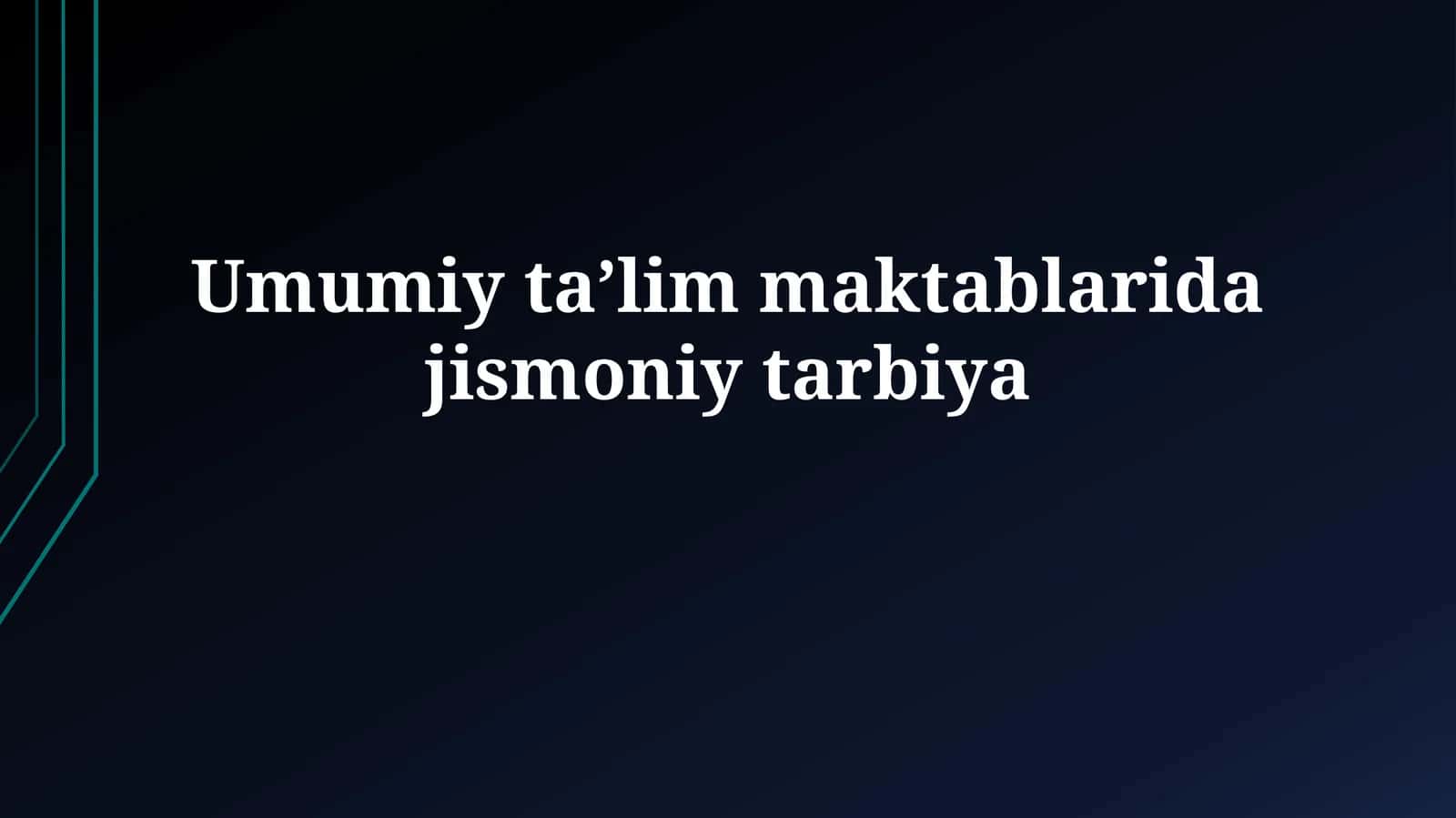 Umumiy taʼlim maktablaridajismoniytarbiya