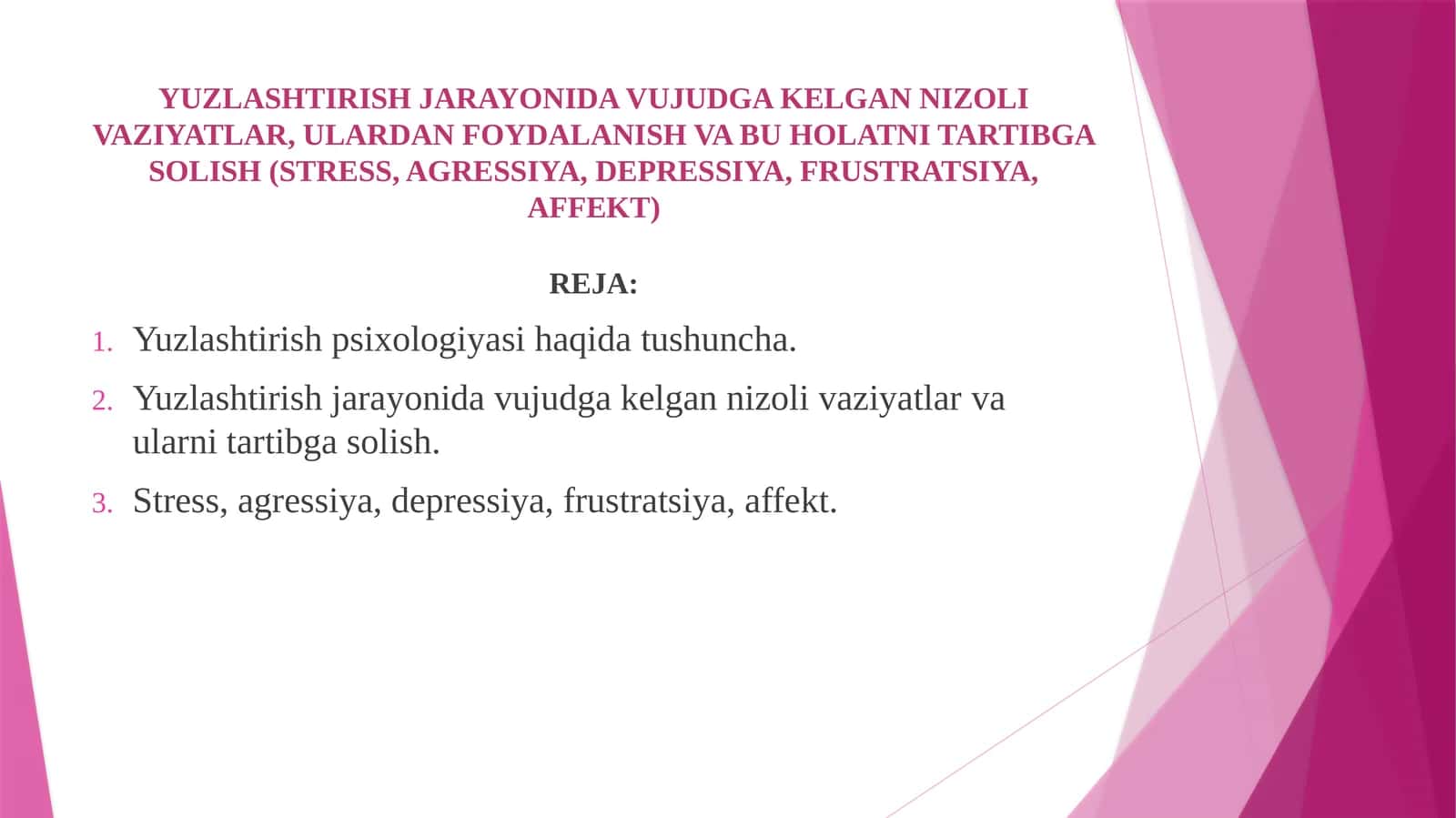 YUZLASHTIRISH JARAYONIDA VUJUDGA KELGAN NIZOLI VAZIYATLAR, ULARDAN FOYDALANISH VA BU HOLATNI TARTIBGA SOLISH (STRESS, AGRESSIYA, DEPRESSIYA, FRUSTRATSIYA, AFFEKT)