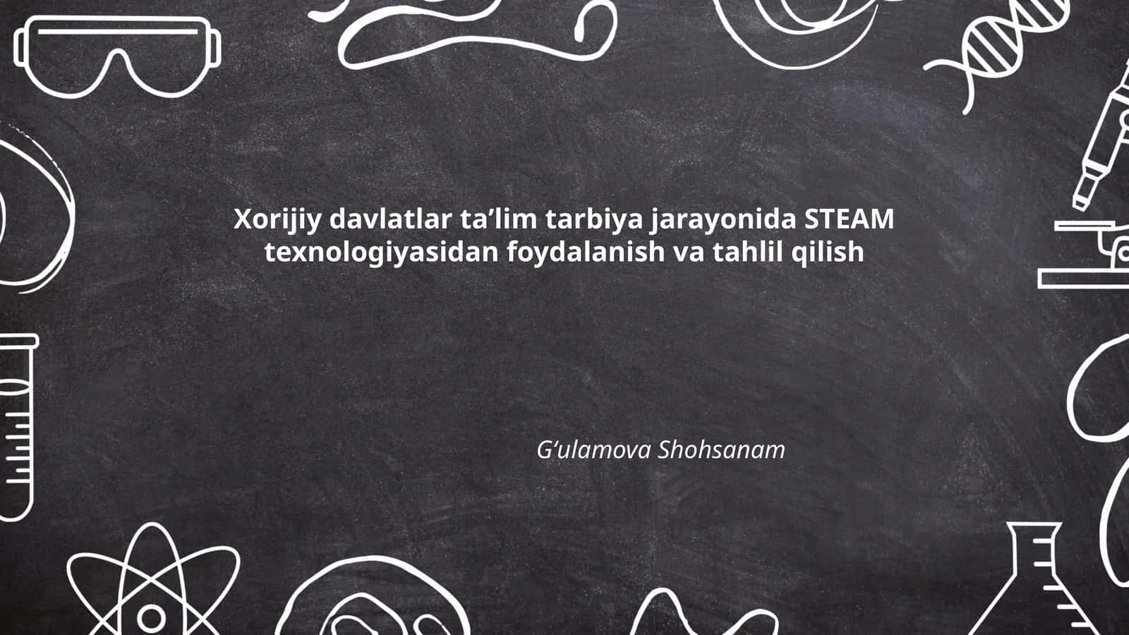 STEAM texnologiyasidan foydalanish va tahlil qilish
