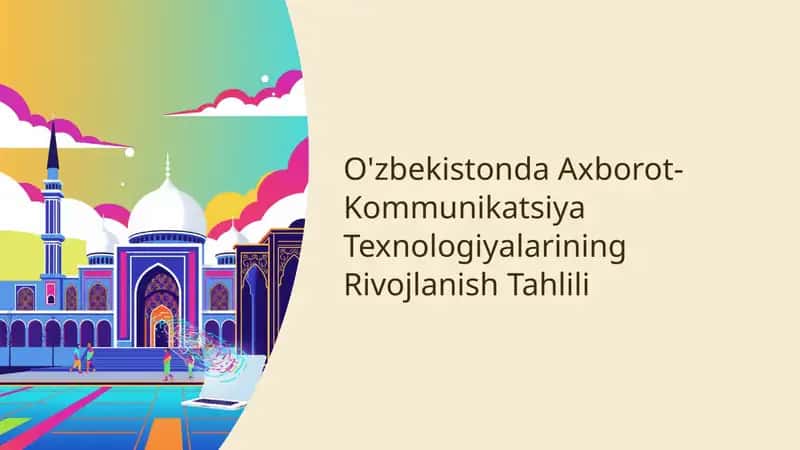 O'zbekistonda Axborot-Kommunikatsiya Texnologiyalarining Rivojlanish Tahlili
