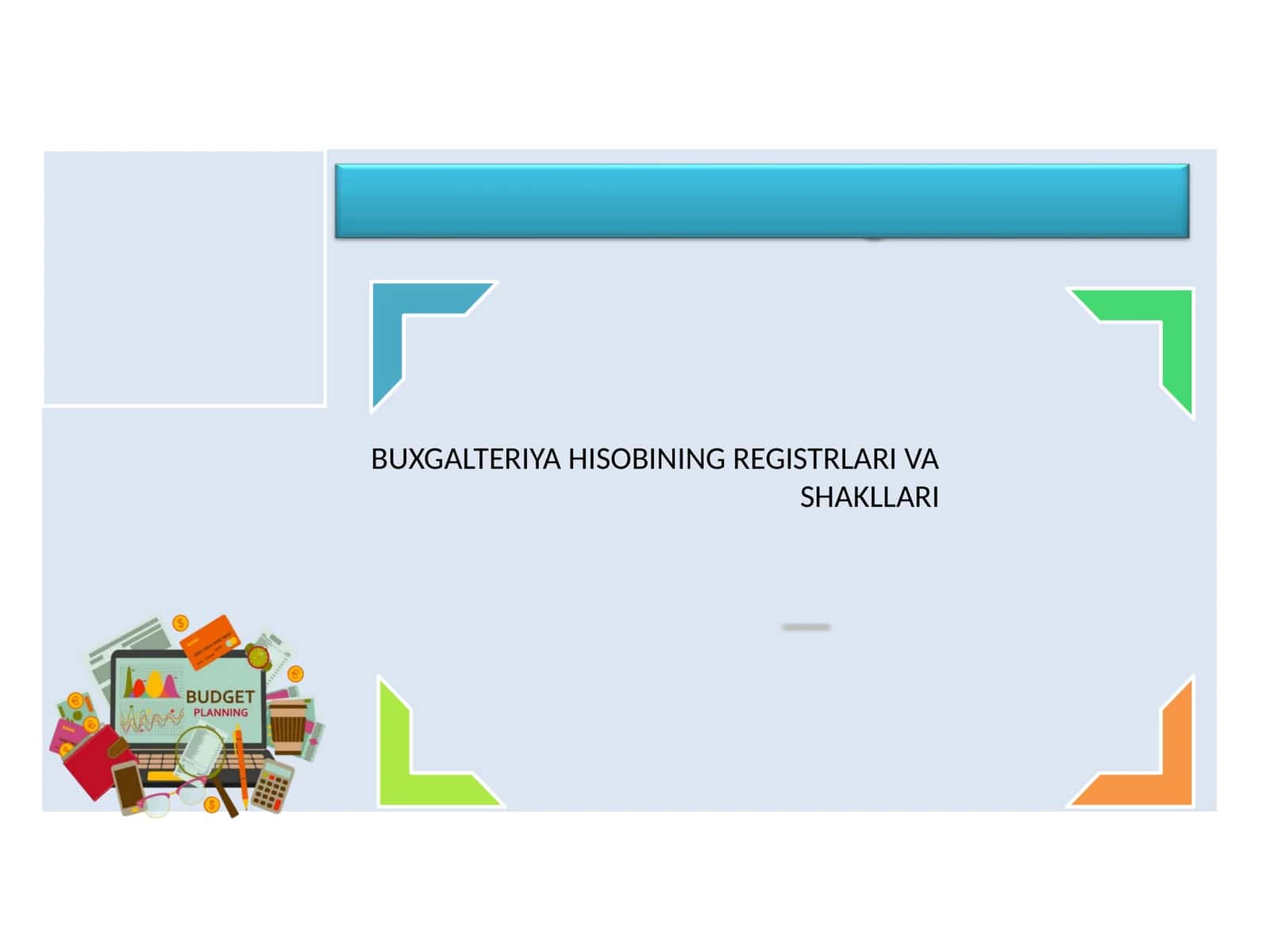BUXGALTERIYA HISOBINING REGISTRLARI VA SHAKLLARI