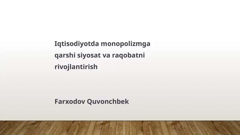 Iqtisodiyotda monopolizmga qarshi siyosat va raqobatni rivojlantirish