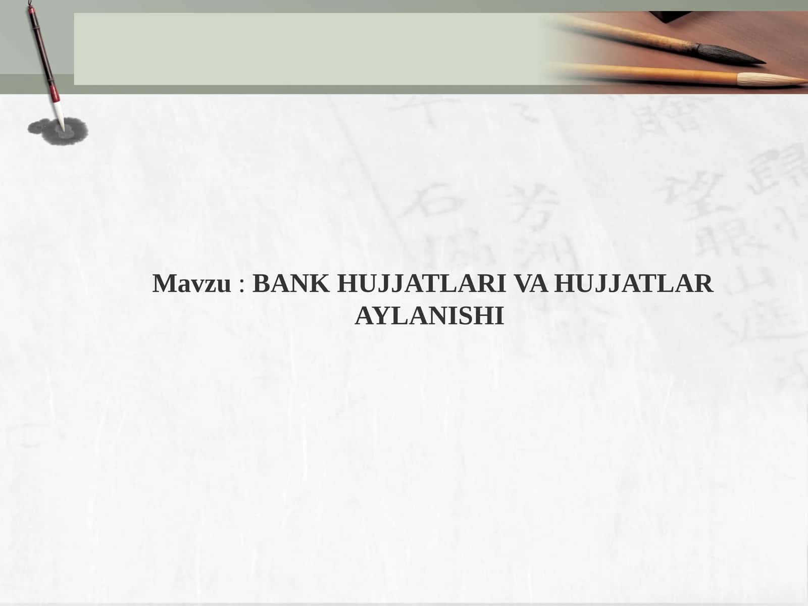 BANK HUJJATLARI VA HUJJATLAR AYLANISHI