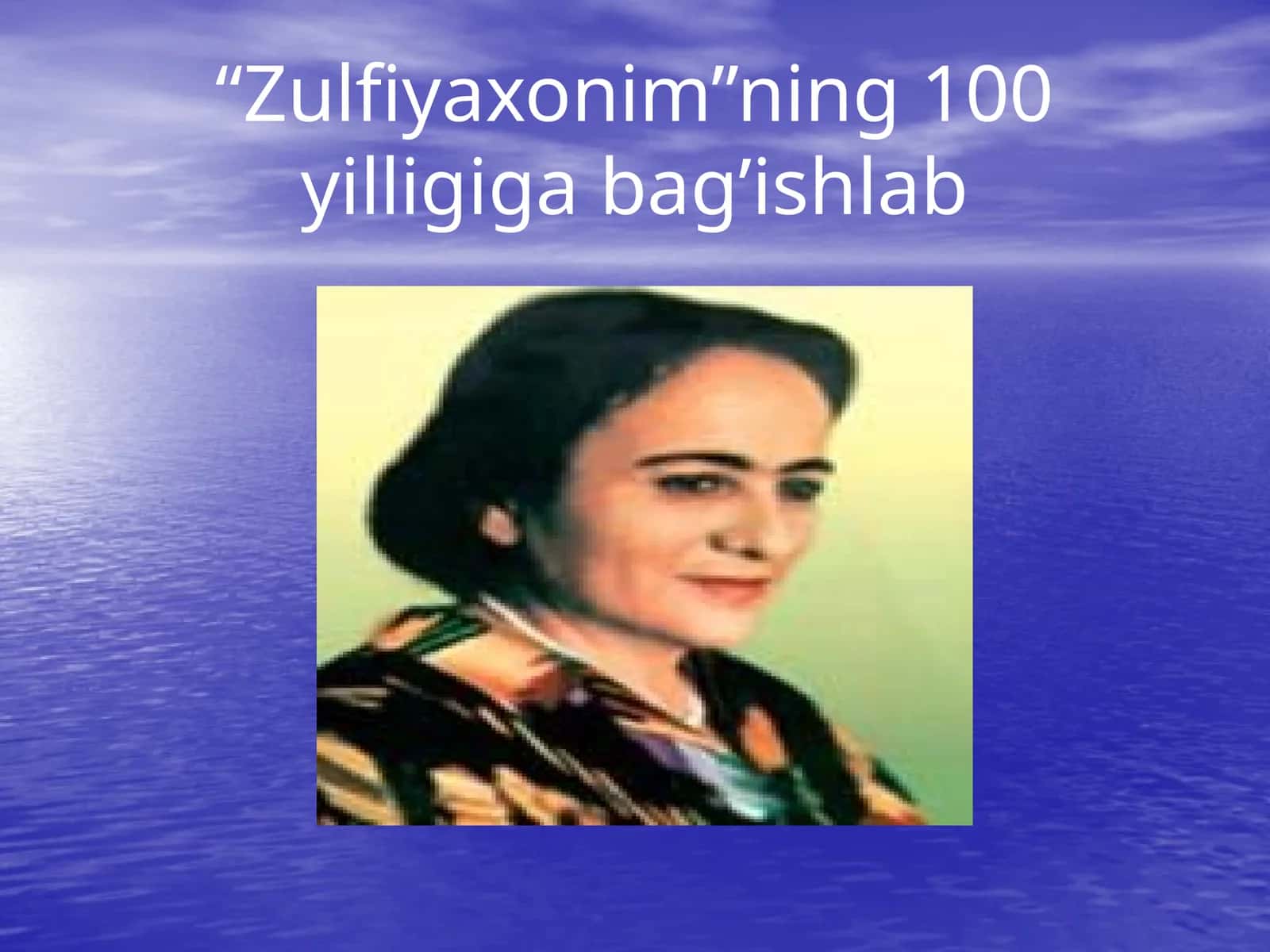 Zulfiyaxonim xayoti va ijodi