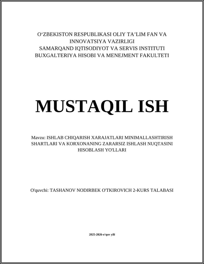 ISHLAB CHIQARISH XARAJATLARI MINIMALLASHTIRISH SHARTLARI VA KORXONANING ZARARSIZ ISHLASH NUQTASINI HISOBLASH YO'LLARI