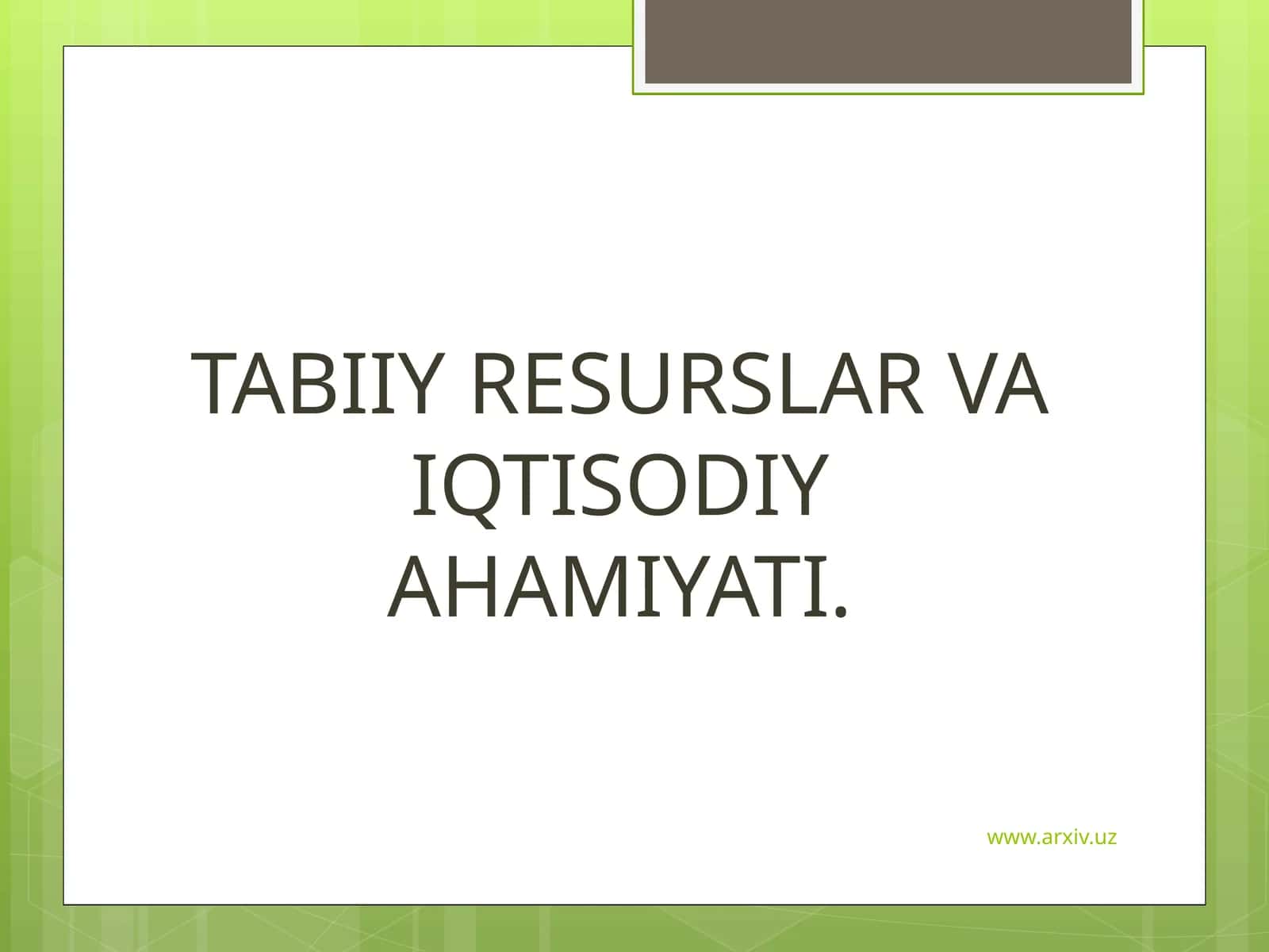 Tabiiy Resurslar va Iqtisodiy Ahamiyati