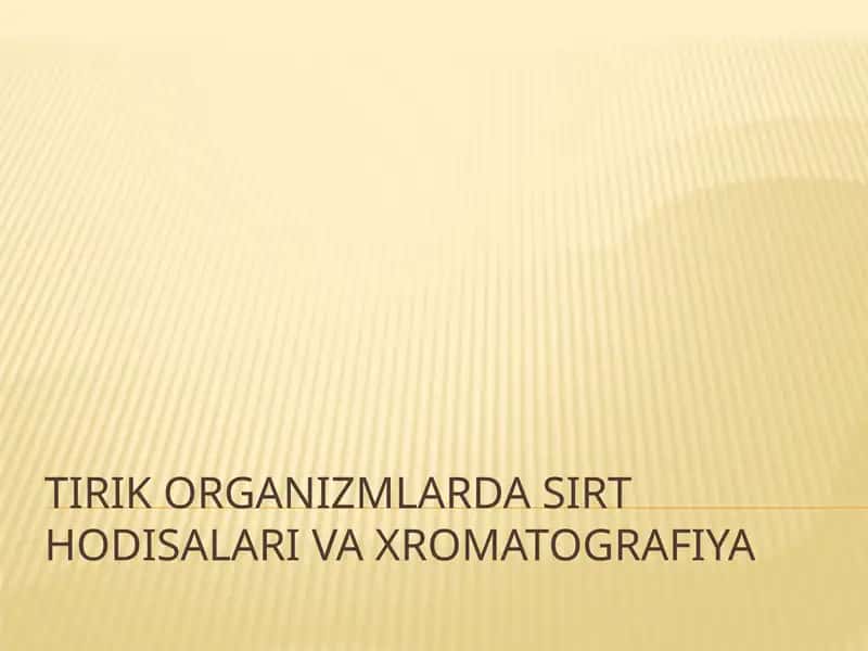 Tirik organizmlarda sirt hodisalari va xromatografiya