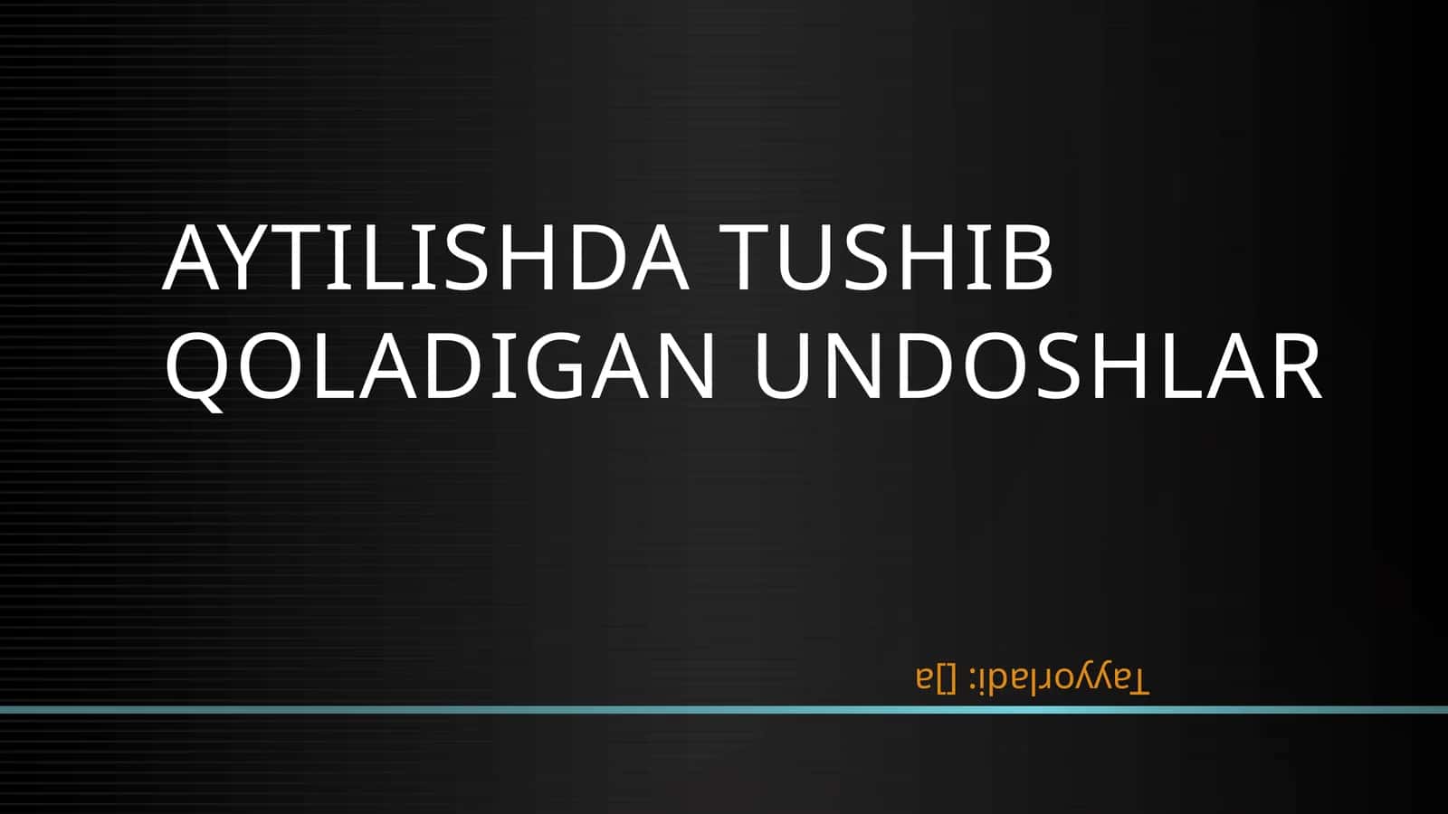 Aytilishda tushib qoladigan undoshlar