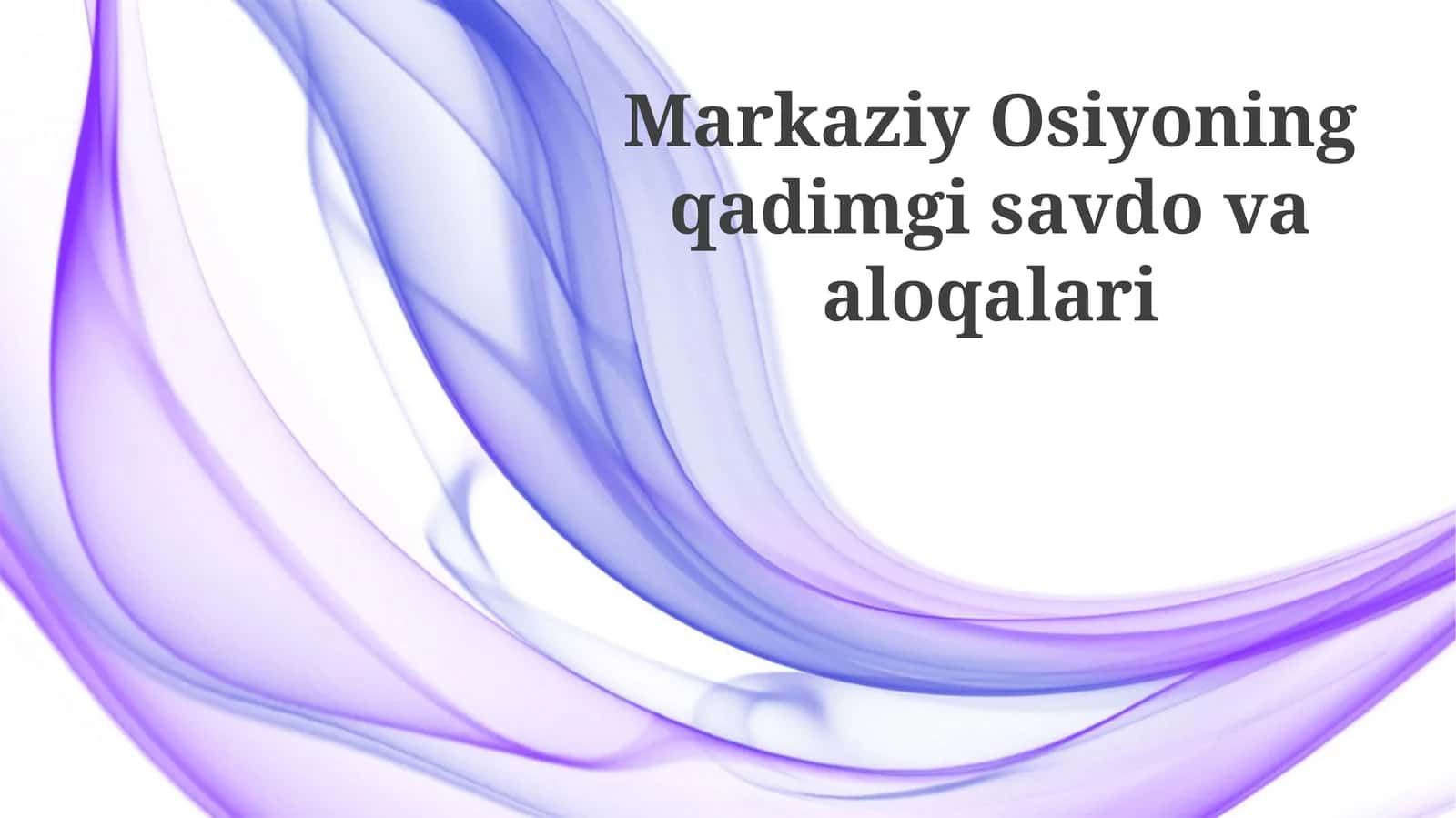 Markaziy Osiyoning qadimgi savdova aloqalari