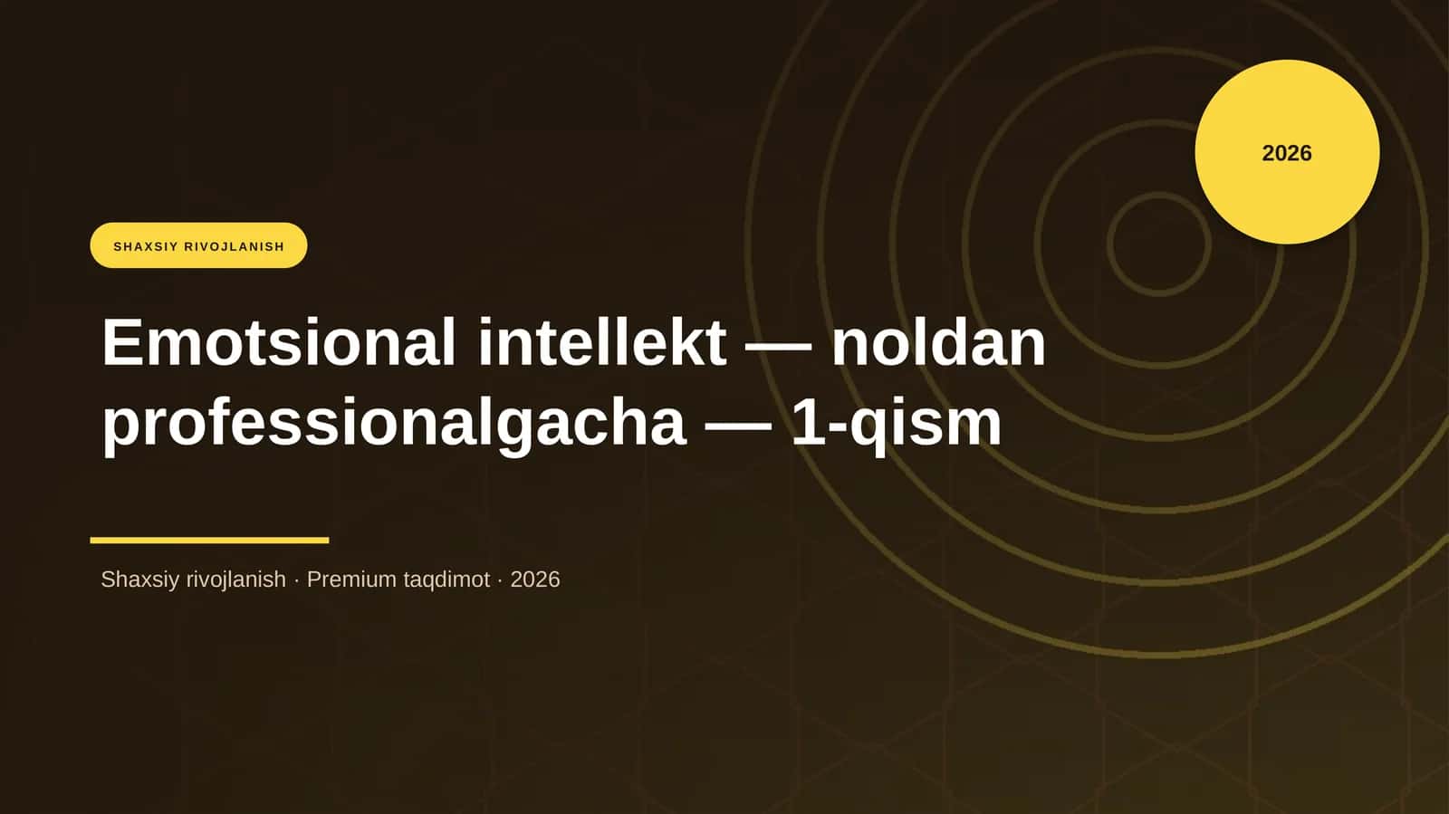 Emotsional intellekt — noldan professionalgacha — 1-qism
