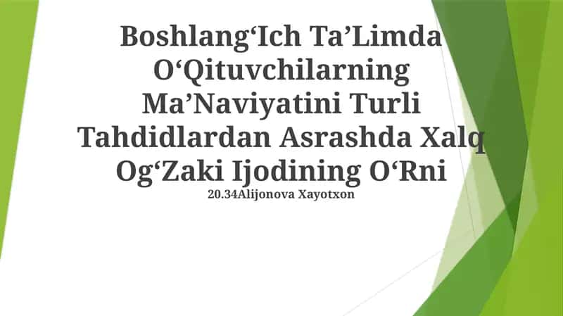 BoshlangʻIch TaʼLimda OʻQituvchilarning MaʼNaviyatini Turli Tahdidlardan Asrashda Xalq OgʻZaki Ijodining OʻRni