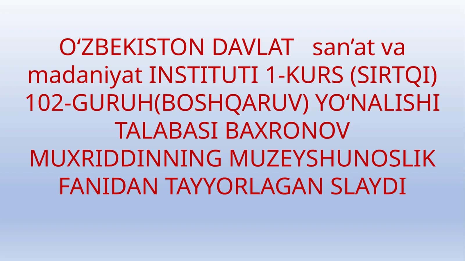 MUZEYSHUNOSLIK FANIDAN TAYYORLAGAN SLAYDI