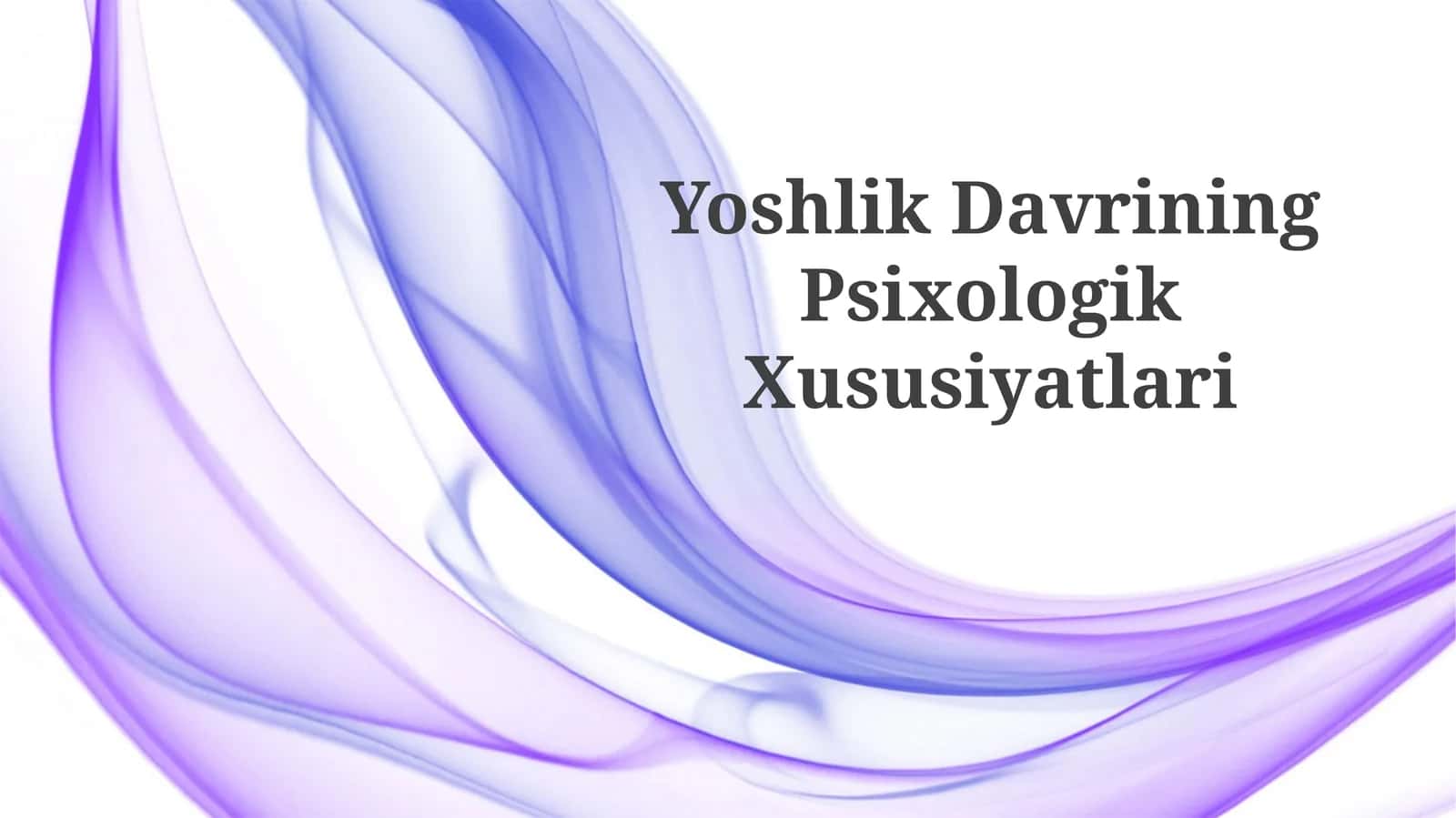 Yoshlik DavriningPsixologikXususiyatlari