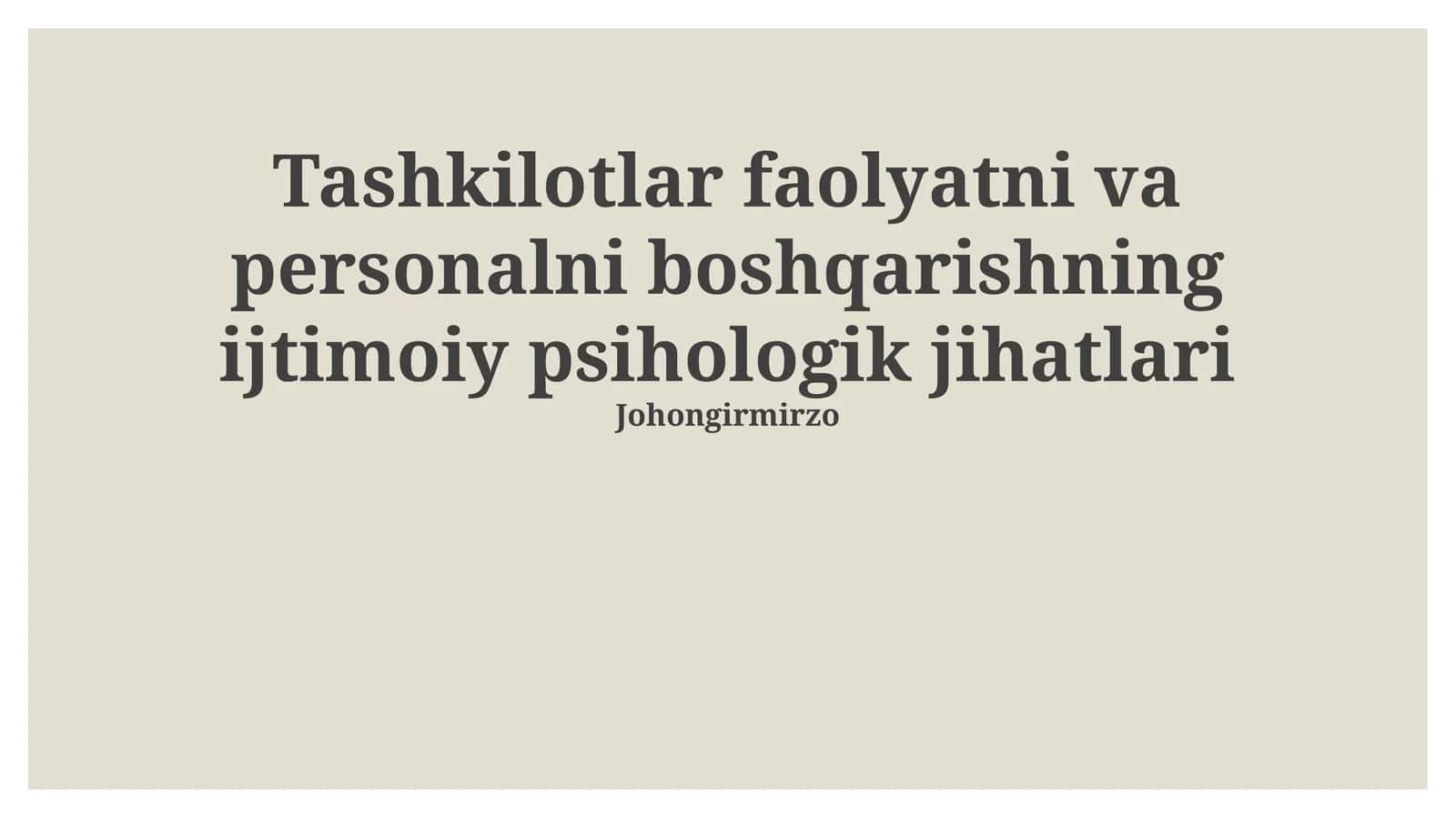 Tashkilotlar faolyatni va personalni boshqarishning ijtimoiy psihologik jihatlari