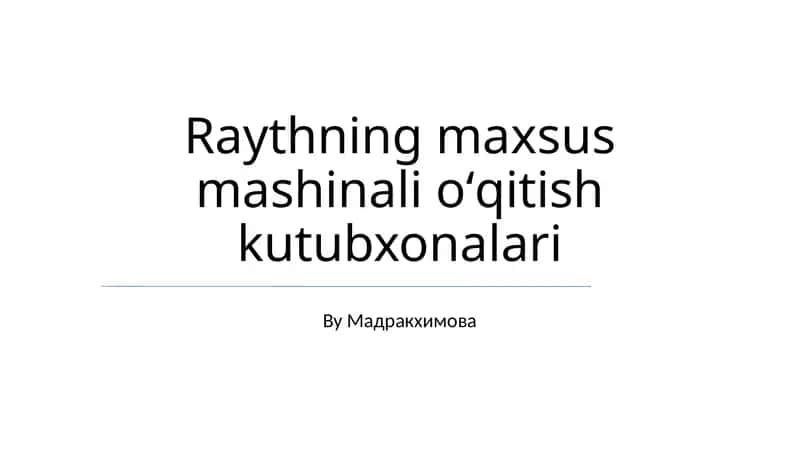 Raythning maxsus mashinali oʻqitish kutubxonalari