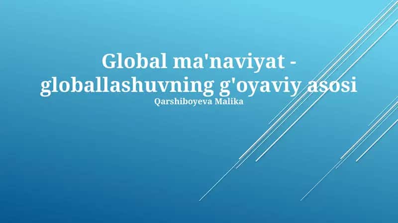 Global ma'naviyat - globallashuvning g'oyaviy asosi