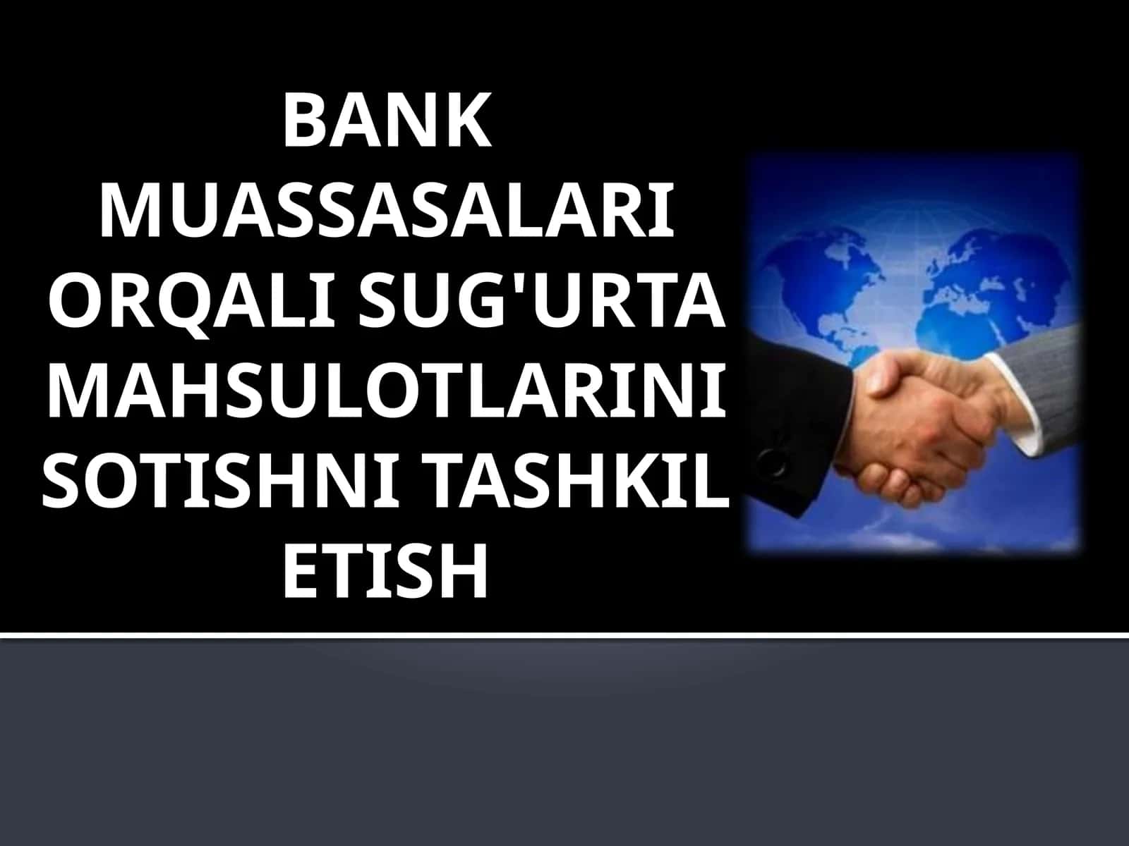 Bank muassasalari orqali sug'urta mahsulotlarini sotishni tashkil etish