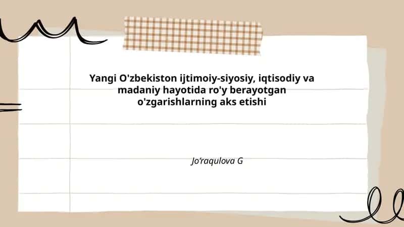 Yangi O'zbekiston ijtimoiy-siyosiy, iqtisodiy va madaniy hayotida ro'y berayotgan o'zgarishlarning aks etishi