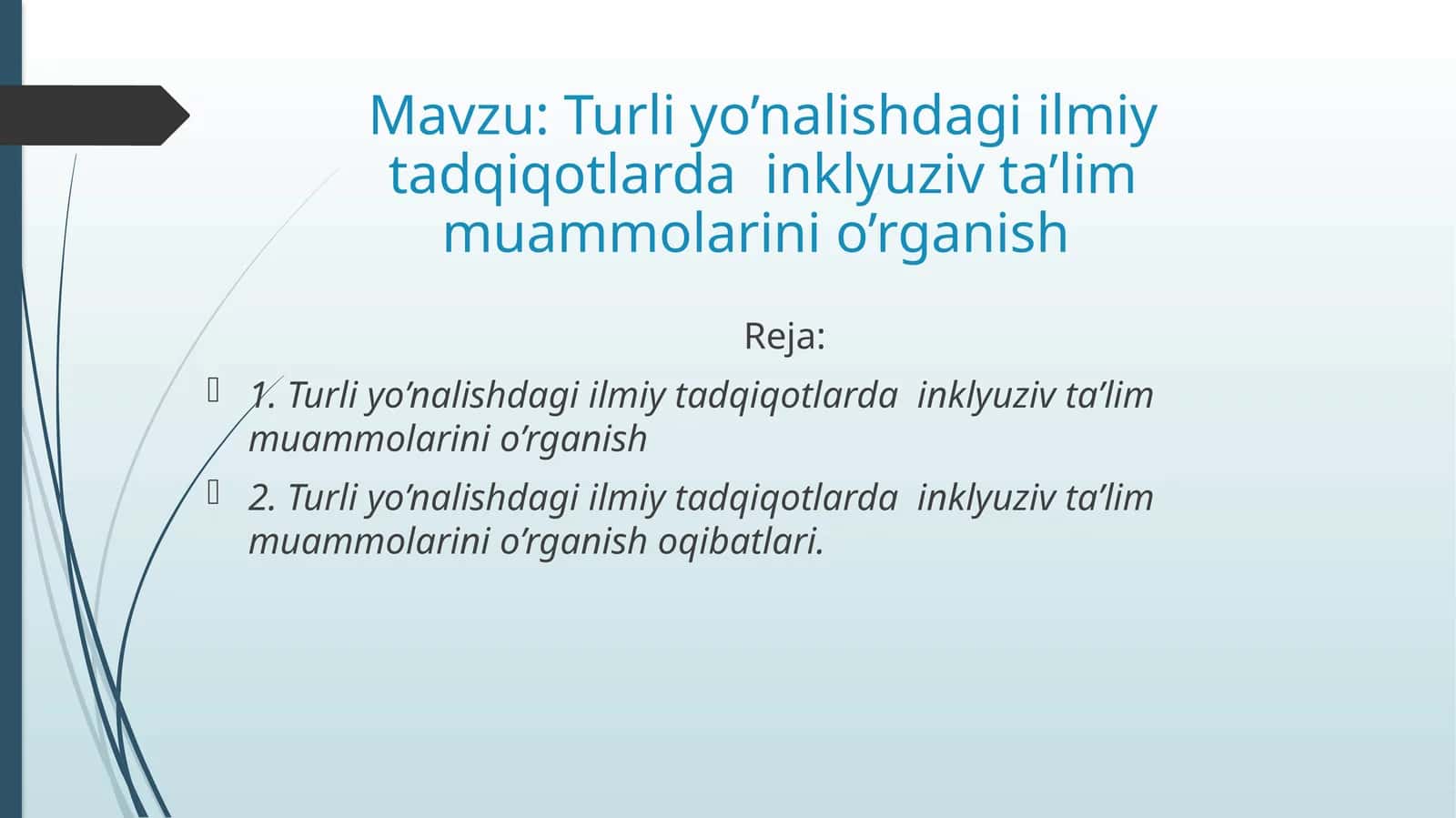 Turli yo’nalishdagi ilmiy tadqiqotlarda inklyuziv ta’lim muammolarini o’rganish