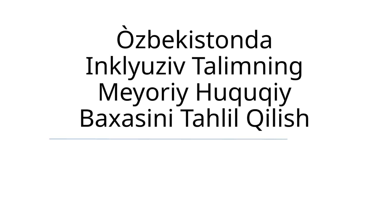 O'zbekistonda Inklyuziv Talimning Meyoriy Huquqiy Baxasini Tahlil Qilish