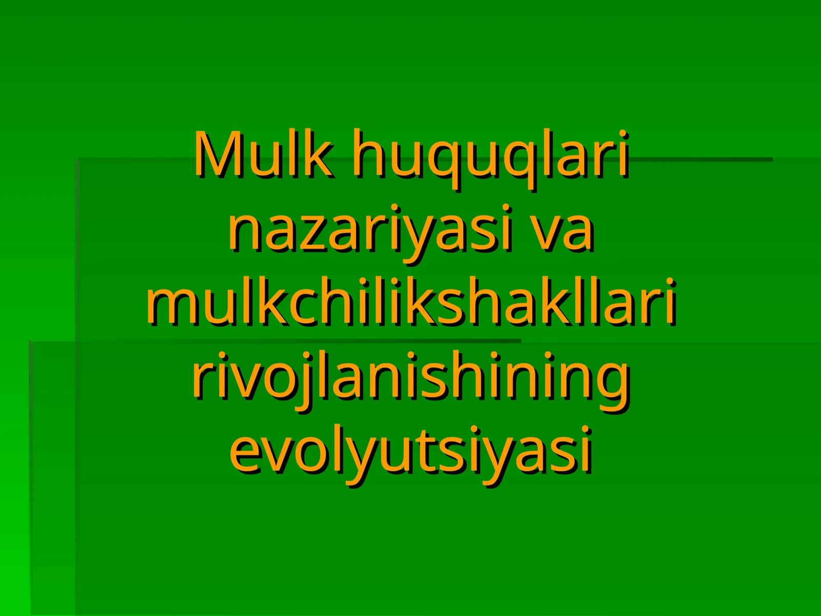Mulk huquqlari nazariyasi va mulkchilikshakllari rivojlanishining evolyutsiyasi