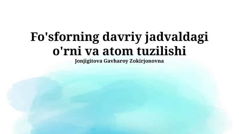 Fosforning davriy jadvaldagi o'rni va atom tuzilishi