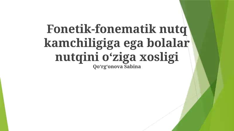 Fonetik-fonematik nutq kamchiligiga ega bolalar nutqini oʻziga xosligi