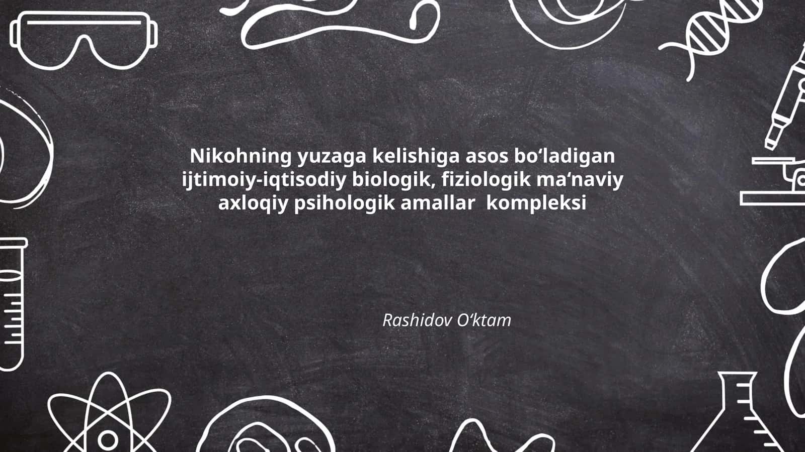Nikohning yuzaga kelishiga asos bo‘ladigan ijtimoiy-iqtisodiy biologik, fiziologik ma‘naviy axloqiy psihologik amallar kompleksi