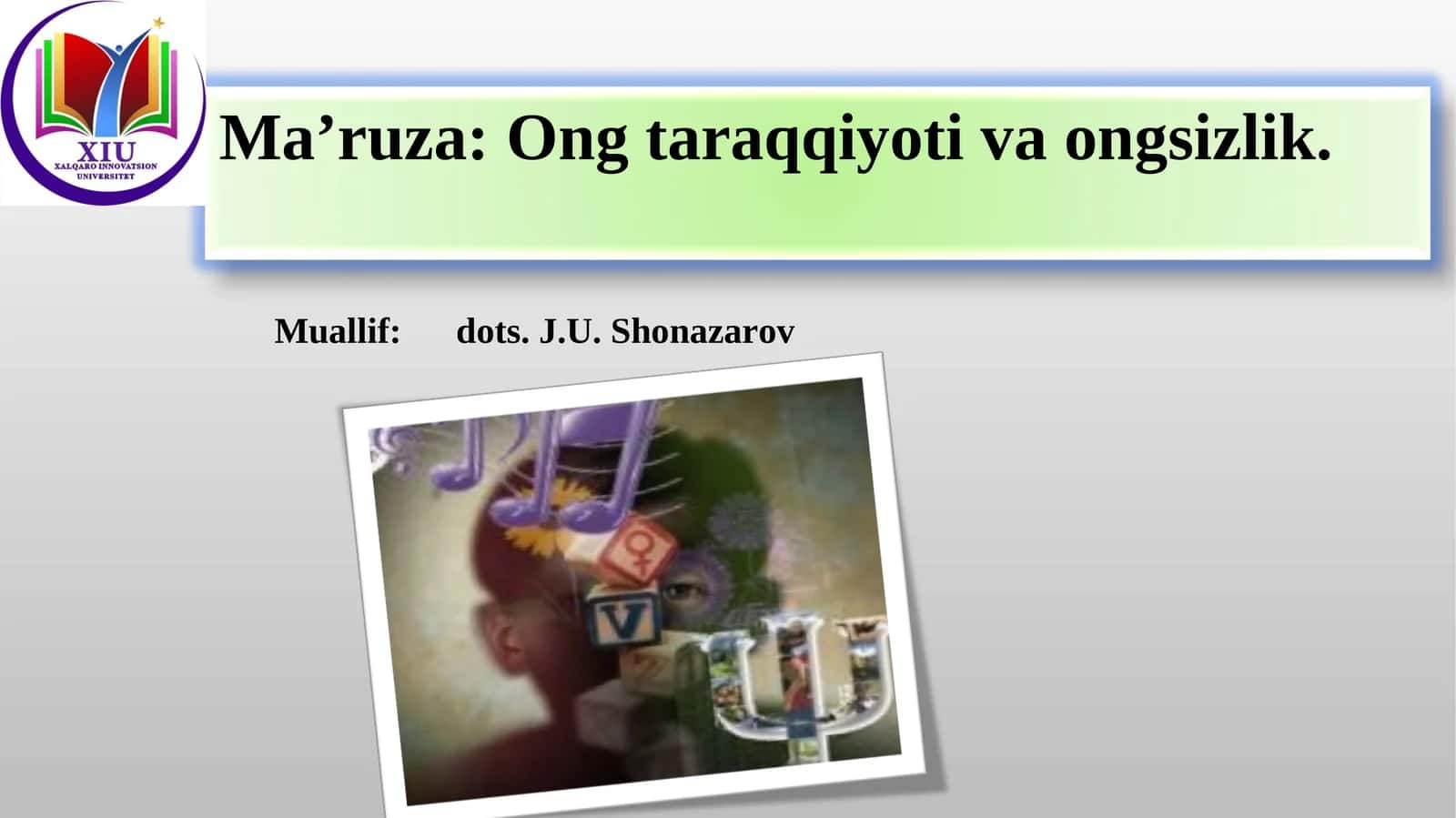 Ma’ruza:Ong taraqqiyoti va ongsizlik