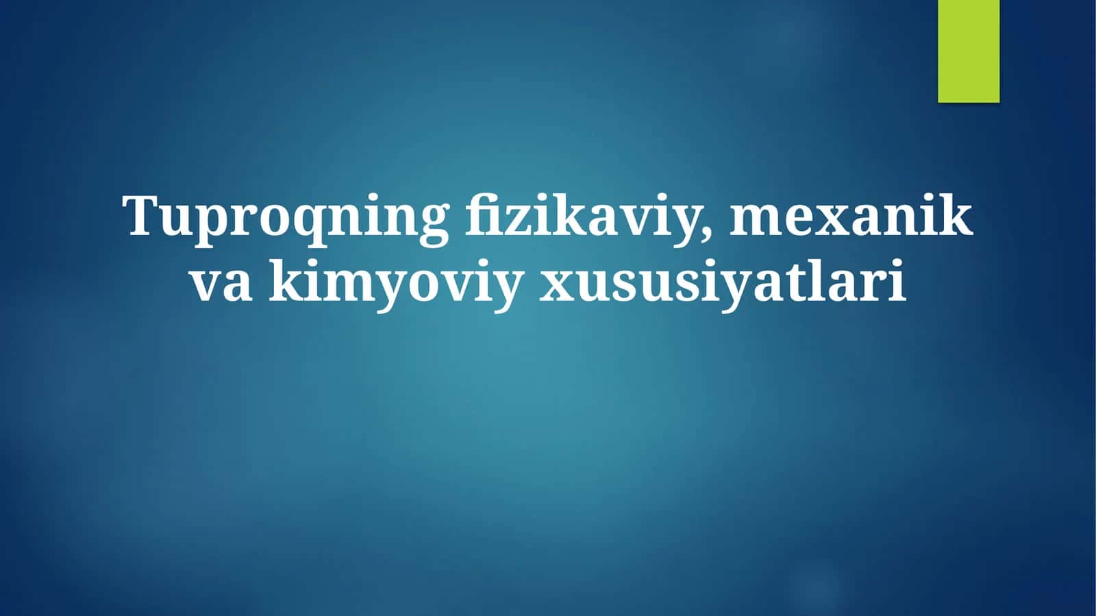 Tuproqning fizikaviy, mexanik vakimyoviyxususiyatlari