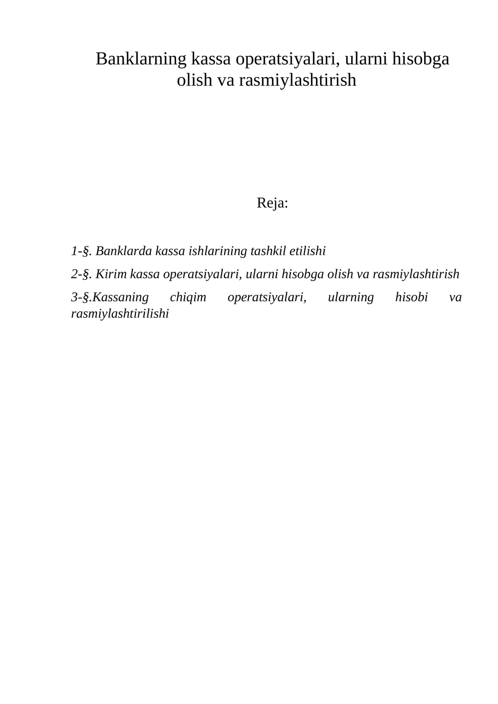 Banklarning kassa operatsiyalari, ularni hisobga olish va rasmiylashtirish