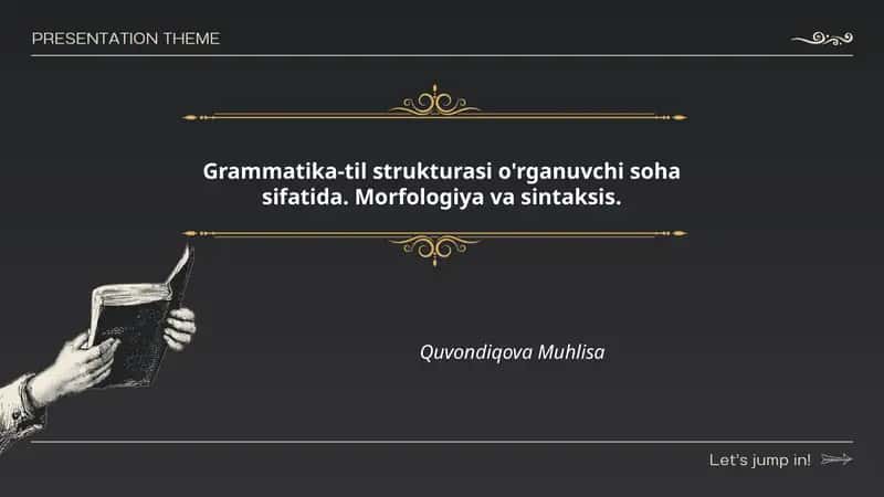 Grammatika-til strukturasi o'rganuvchi soha sifatida. Morfologiya va sintaksis