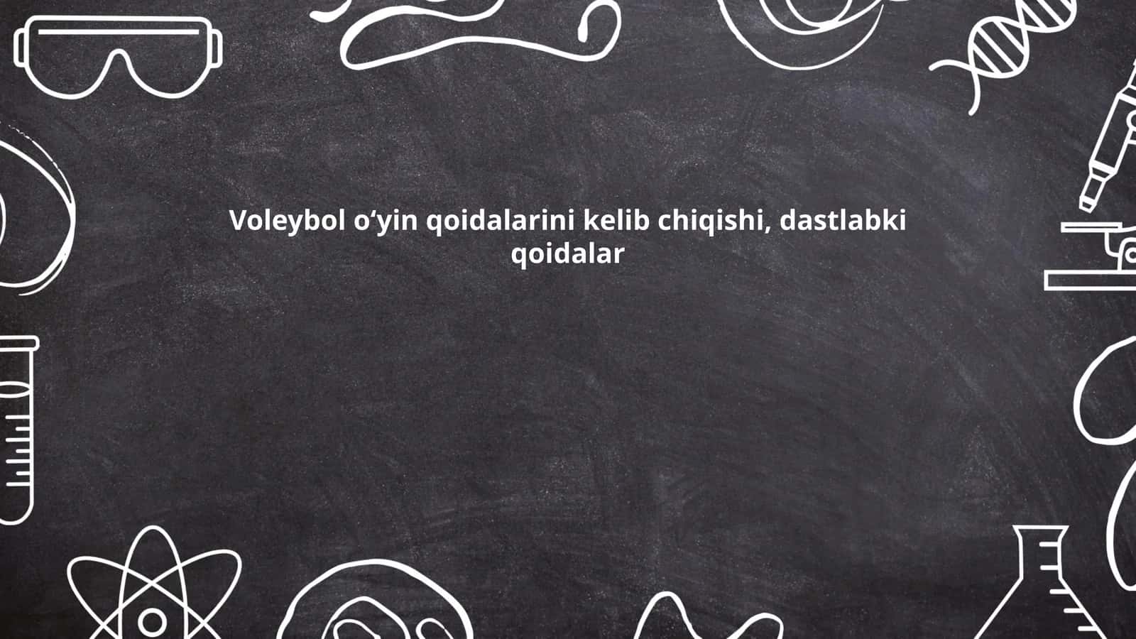 Voleybol o‘yin qoidalarini kelib chiqishi, dastlabki qoidalar